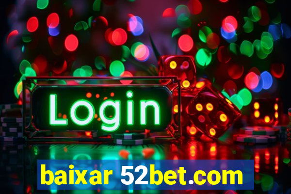 baixar 52bet.com